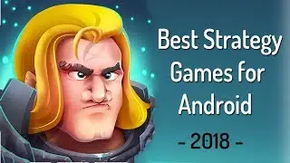 Best Strategy Games for Android - May 2018 - ( Top 10 )
