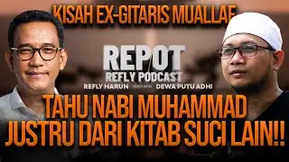 TAHU NABI MUHAMMAD JUSTRU DARI KITAB SUCI LAIN! | DEWA PUTU ADHI VS REFLY HARUN!!