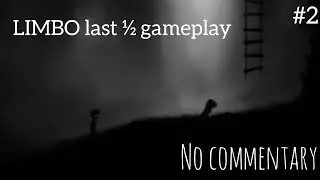 LIMBO-Gameplay (Last &frac12;) [No commentary] | (#1) download by our telegram channel or description link