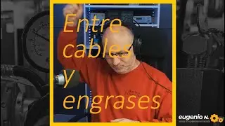 Entre cables y engrases - Episodio 1
