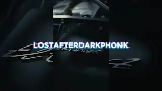 LostAfterDarkPhonk🎧 Late Night Drift | Dark Phonk Romantic Mood