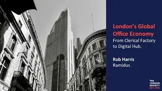 The London Society: London's Global Office Economy by Rob Harris