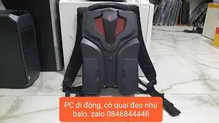 Đ&atilde; xong. PC di động, i7, 6820HK, ram 32, ssd 1T, card rời GTX1070 (8g), đeo như balo . #pc