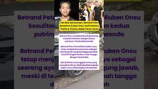Tak Bela Sarwendah, Betrand Peto Benarkan Ruben Onsu Sulit Ketemu Thalia & Thania, Beber Peran Ayah