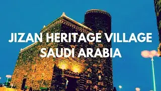 Jizan Heritage Village - KSA