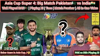 PAK vs IND Super 4: Big Match Preview 🏆 | Playing XI Updates & Toss News!