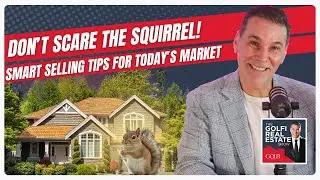 TGRES S25 E40: Don&rsquo;t Scare the Squirrel! Rob Golfi&rsquo;s Guide to Smart Home Selling