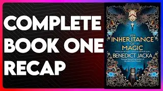 Inheritance of Magic Book 1 Recap | Inheritance of Magic Series Recap | Inheritance of Magic Summary