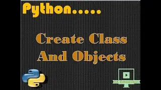 How to create Class and Objects