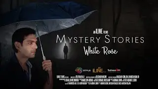 Mystery Story 2 | Teaser | White Rose | Premiere Today | Iline Films | DTFLIX