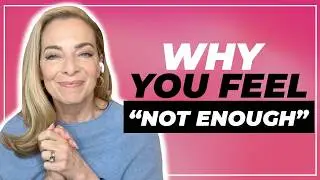 Why You Feel Like You're Not Enough (And How to Change It) - Terri Cole
