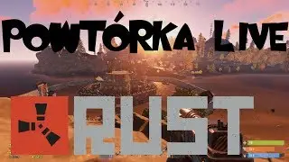 🔴RUST🔴NOWA BAZA I OGROMNY FAIL RAID