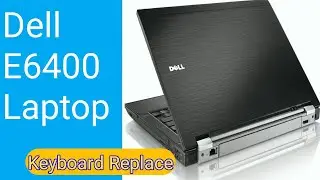 Dell  E6400  Latitude keyboard Replace