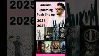 ANIRUDH UPCOMING MOVIES  | PEAK LINE UPS | 2025 | 2026 |