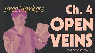 Open Veins of Latin America (Ch. 4): Tales of Premature Death and The Myth of Free Trade