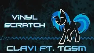 Vinyl Scratch! MC Clavi feat. TheGrassSaysMooo