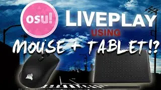 Using Tablet and Mouse to Play osu!