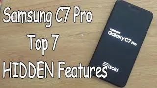 Top 7 Hidden Features !! Samsung C7 Pro Tips & Tricks !! HINDI
