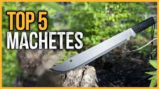 Top 5 Best Machetes for Survival and Self Defense