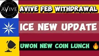 Avive Mining Feb Withdrawal | Ice Mining App Final Update | UWon New Coin lunch 🔥