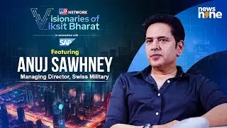 Swiss Military&rsquo;s Growth Story ft. Anuj Sawhney | Visionaries of Viksit Bharat