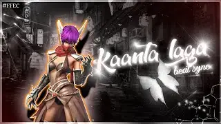 KAANTA_LAGA🔥FREE_FIRE_BEAT_SYNC MONTAGE||#ffec