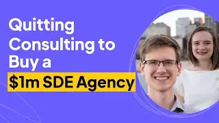 Quitting Consulting to Buy a $1m SDE Agency | Grant and Julia Hensel Interview