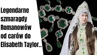 Legendarne szmaragdy Romanowów - od carów do Elisabeth Taylor..