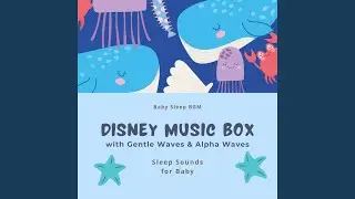 It's a Small World - Gentle Waves & Alpha Waves (Cover) (Theme song for Disneyland)