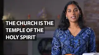 The Church is the temple of the Holy Spirit | Syona Fernandez