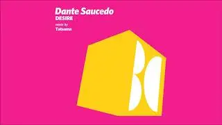 Dante Saucedo - Desire (Original Mix)