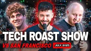 Tech Roast Show vs San Francisco (Full Show) | July 2025