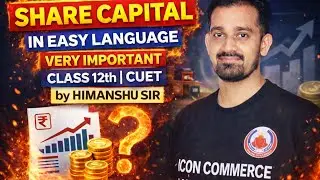 Share Capital in Easy Language | Accounting for Companies | Class 12th & CUET | Himanshu Sir