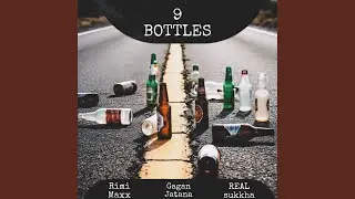 9 Bottles (feat. Rimi Maxx & REAL sukkha)