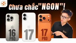 Điểm Yếu LỚN iPhone 17? – So Với 16 Pro & 17 Pro Liệu Có Ngon?