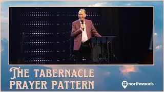 The Tabernacle Prayer Pattern | Pastor Larry Stockstill | House of Prayer