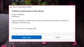 Fix Program Compatibility Assistant A Driver Cannot Load On This Device Error In Windows 11/10 -2025