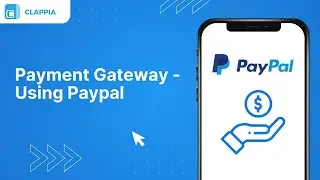 Add Secure PayPal Payments to Apps ⢸ Clappia Payment Gateway Tutorial⢸ No-Code Low-Code Platform