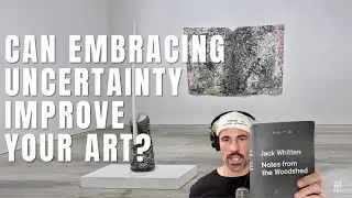 Can Embracing Uncertainty Improve Your Art?