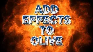 Add Effects to the Olive Video Editor (Part 1 of 2)