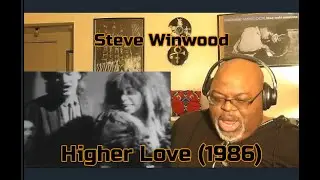 I'm Not Too Late For It !  Steve Winwood - Higher Love (1986) Reaction Review