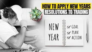 How to apply New Years Resolutions to Trading