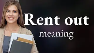 Rent out &bull; definition of RENT OUT