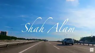 Drive Tour Ara Damansara - Shah Alam, Malaysia