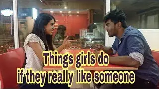 Things girls do if they really like someone - Valentine's Day Special