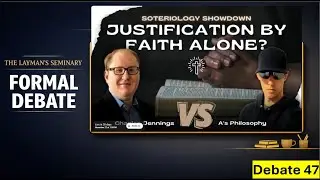 Is Justification by Faith Alone?  Charles Jennings vs  A's Philosophy ( Formal debate 47)
