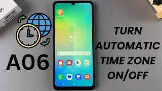 How To Turn Automatic Time Zone ON/ OFF On Samsung Galaxy A06