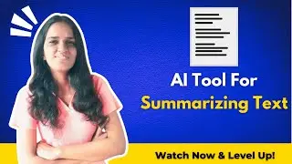 AI Tool For Summarizing Text - Artificial Intelligence Course