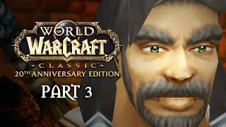 The Journey | WoW Classic Anniversary Playthrough - Part 3 | World of Warcraft