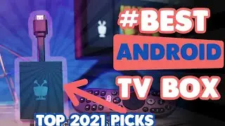The Best Android TV Box in 2021